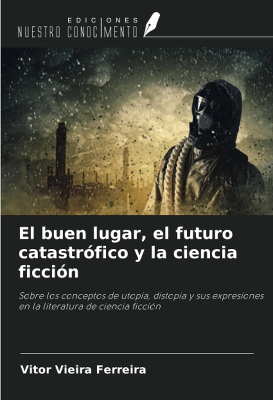 El buen lugar, el futuro catastrófico y la ciencia ficción: Sobre los conceptos de utopía, distopía y sus expresiones en la literatura de ciencia ficción - Image 1