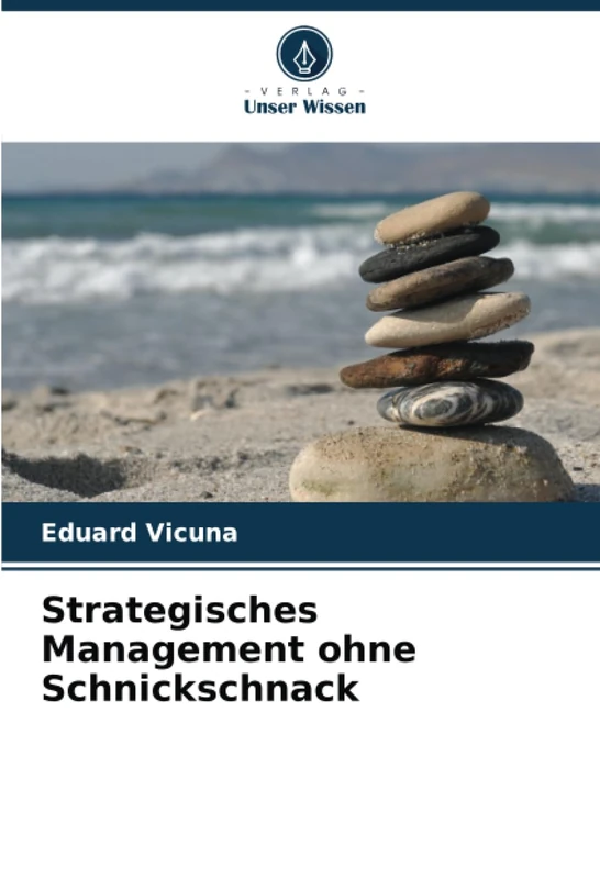 Strategisches Management ohne Schnickschnack