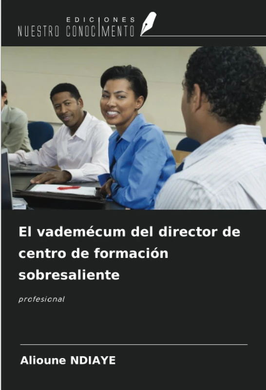 El vademécum del director de centro de formación sobresaliente: profesional