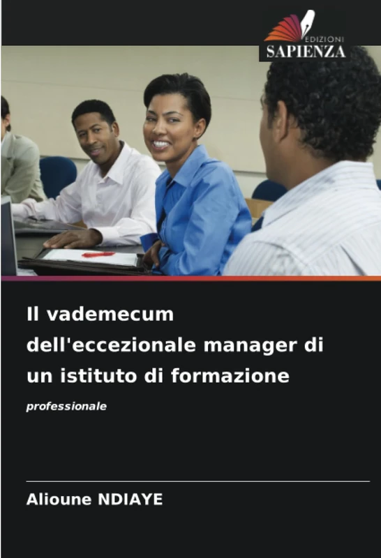 Il vademecum dell'eccezionale manager di un istituto di formazione: professionale