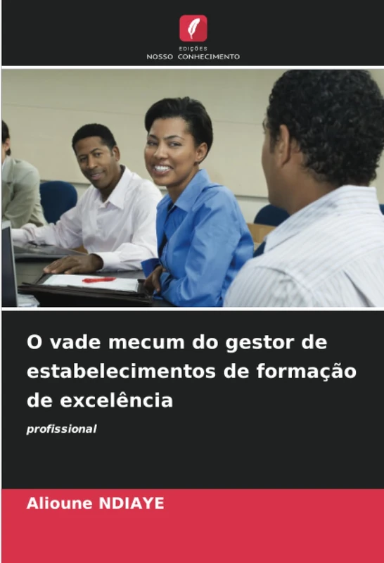 O vade mecum do gestor de estabelecimentos de formação de excelência: profissional
