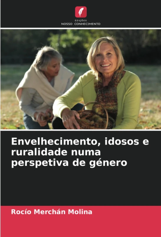 Envelhecimento, idosos e ruralidade numa perspetiva de género