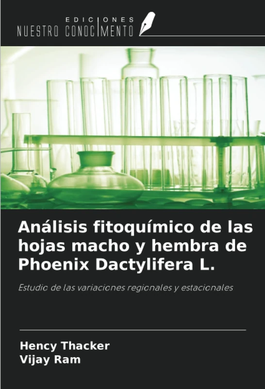 Análisis fitoquímico de las hojas macho y hembra de Phoenix Dactylifera L.: Estudio de las variaciones regionales y estacionales
