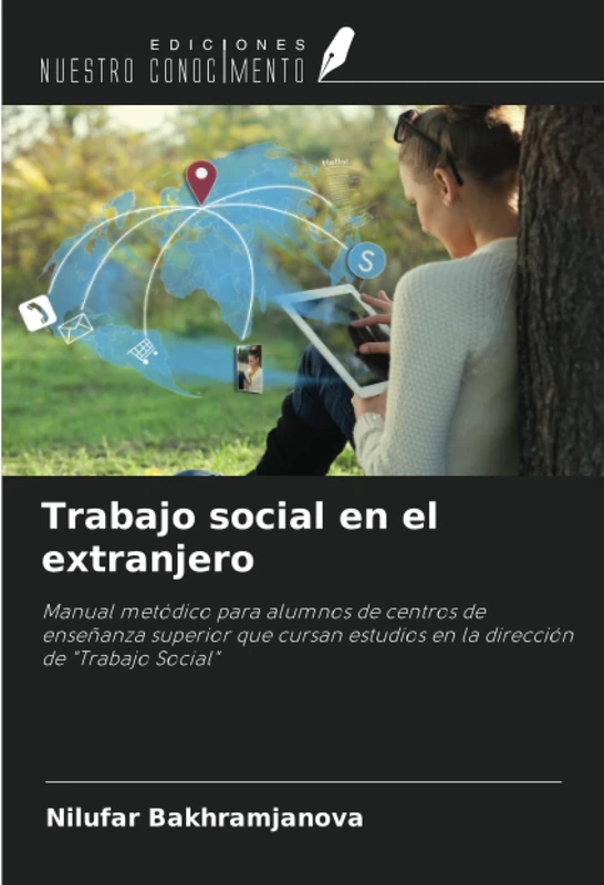 Trabajo social en el extranjero: Manual metódico para alumnos de centros de enseñanza superior que cursan estudios en la dirección de "Trabajo Social"
