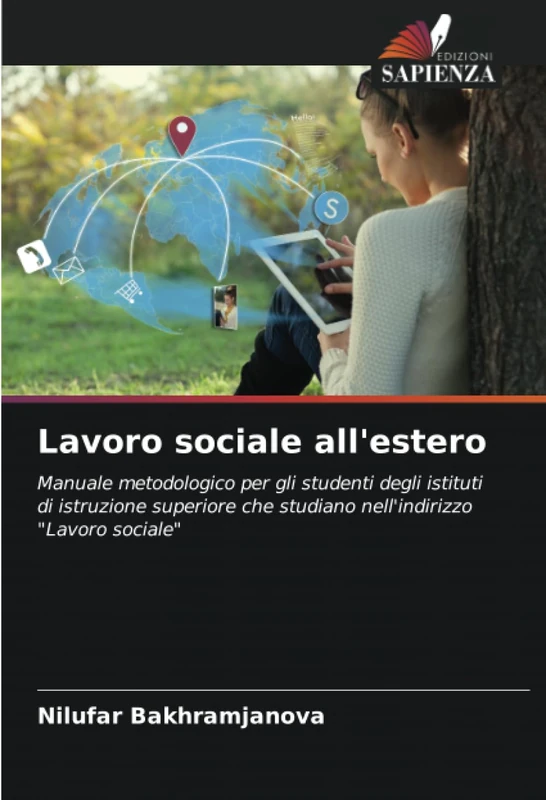 Lavoro sociale all'estero: Manuale metodologico per gli studenti degli istituti di istruzione superiore che studiano nell'indirizzo "Lavoro sociale"