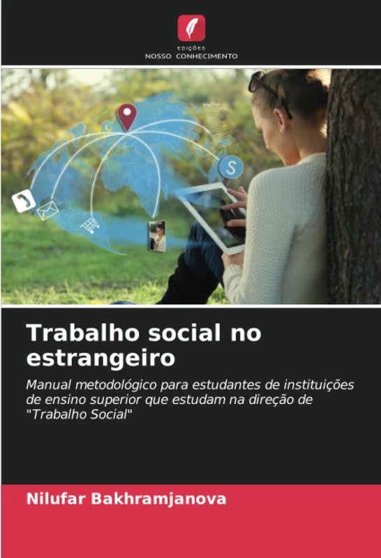 Trabalho social no estrangeiro: Manual metodológico para estudantes de instituições de ensino superior que estudam na direção de "Trabalho Social"