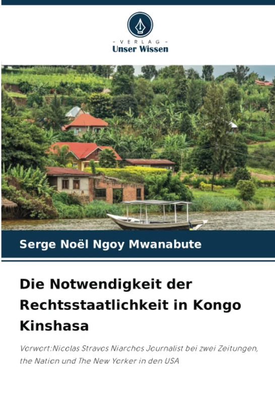 Die Notwendigkeit der Rechtsstaatlichkeit in Kongo Kinshasa: Vorwort:Nicolas Stravos Niarchos Journalist bei zwei Zeitungen, the Nation und The New Yorker in den USA - Image 1