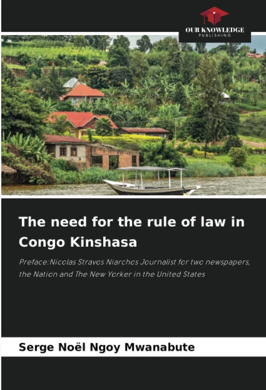 The need for the rule of law in Congo Kinshasa: Preface:Nicolas Stravos Niarchos Journalist for two newspapers, the Nation and The New Yorker in the United States - Image 1