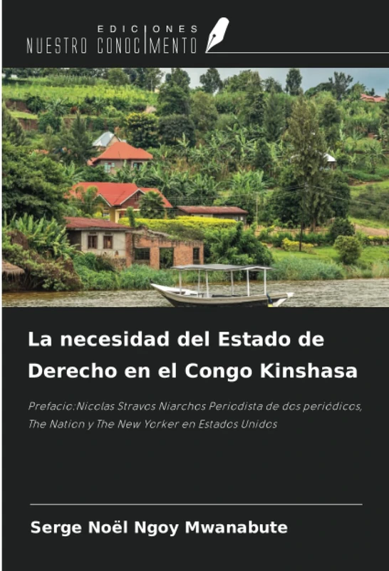 La necesidad del Estado de Derecho en el Congo Kinshasa: Prefacio:Nicolas Stravos Niarchos Periodista de dos periódicos, The Nation y The New Yorker en Estados Unidos - Image 1