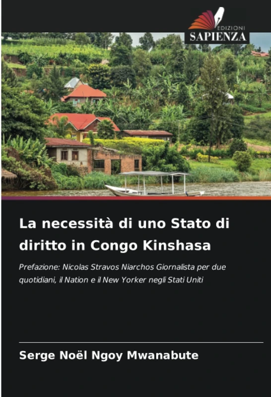 La necessità di uno Stato di diritto in Congo Kinshasa: Prefazione: Nicolas Stravos Niarchos Giornalista per due quotidiani, il Nation e il New Yorker negli Stati Uniti - Image 1