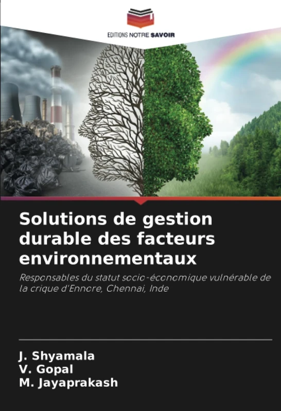 Solutions de gestion durable des facteurs environnementaux: Responsables du statut socio-économique vulnérable de la crique d'Ennore, Chennai, Inde
