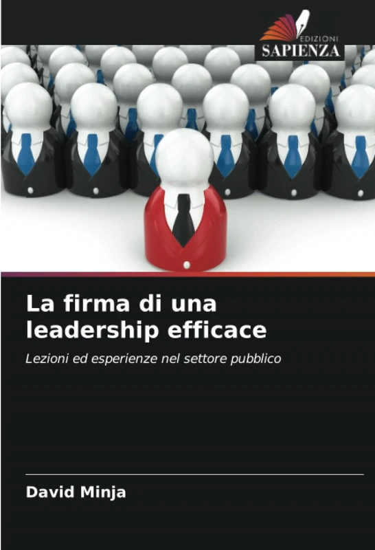 La firma di una leadership efficace: Lezioni ed esperienze nel settore pubblico