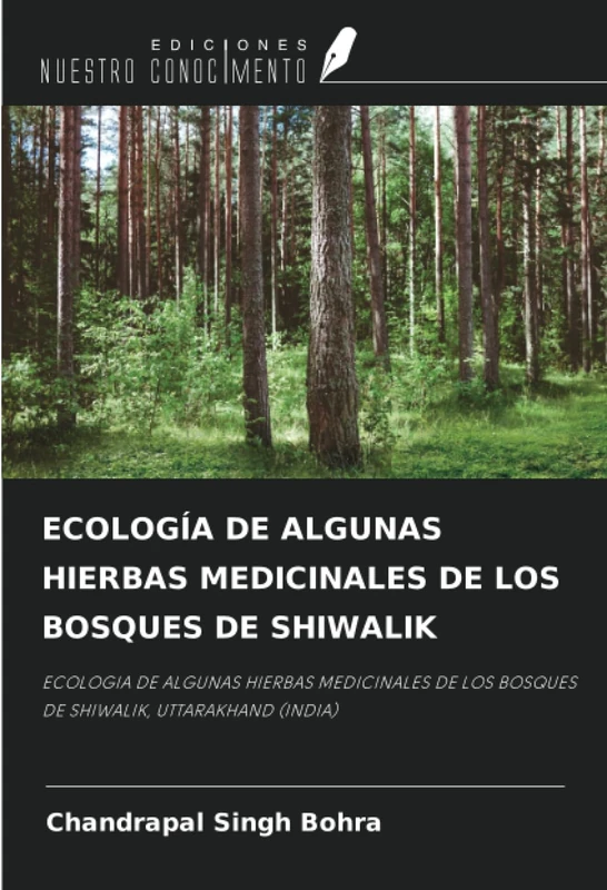 ECOLOGÍA DE ALGUNAS HIERBAS MEDICINALES DE LOS BOSQUES DE SHIWALIK: ECOLOGIA DE ALGUNAS HIERBAS MEDICINALES DE LOS BOSQUES DE SHIWALIK, UTTARAKHAND (INDIA) - Image 1