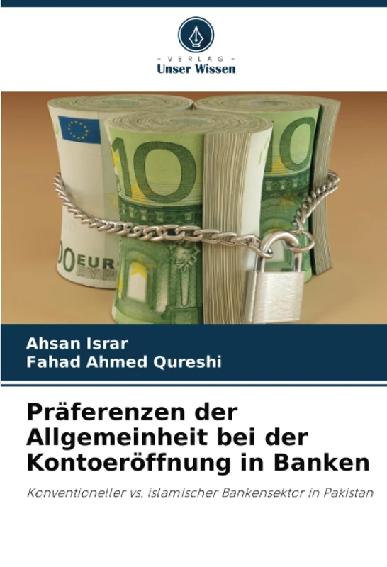 Präferenzen der Allgemeinheit bei der Kontoeröffnung in Banken: Konventioneller vs. islamischer Bankensektor in Pakistan