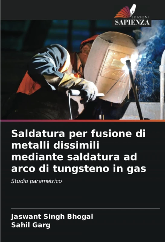 Saldatura per fusione di metalli dissimili mediante saldatura ad arco di tungsteno in gas: Studio parametrico