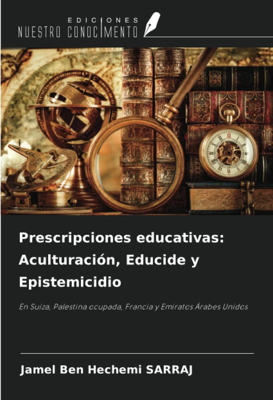 Prescripciones educativas: Aculturación, Educide y Epistemicidio: En Suiza, Palestina ocupada, Francia y Emiratos Árabes Unidos - Image 1
