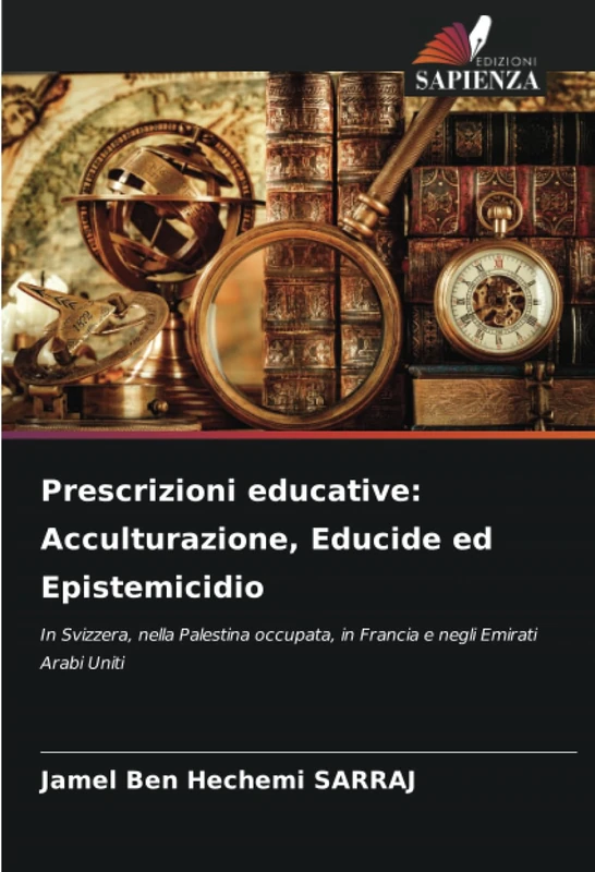 Prescrizioni educative: Acculturazione, Educide ed Epistemicidio: In Svizzera, nella Palestina occupata, in Francia e negli Emirati Arabi Uniti - Image 1