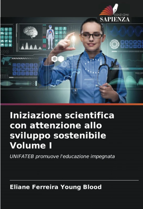 Iniziazione scientifica con attenzione allo sviluppo sostenibile Volume I: UNIFATEB promuove l'educazione impegnata - Image 1