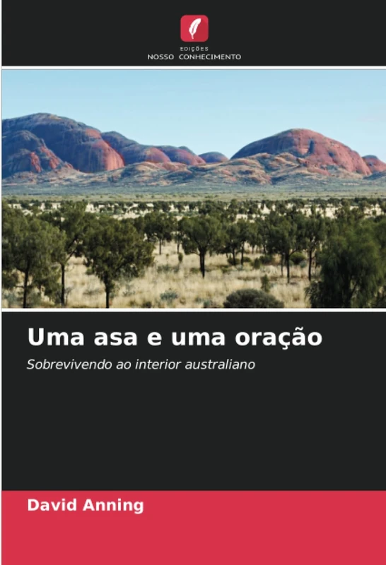Uma asa e uma oração: Sobrevivendo ao interior australiano