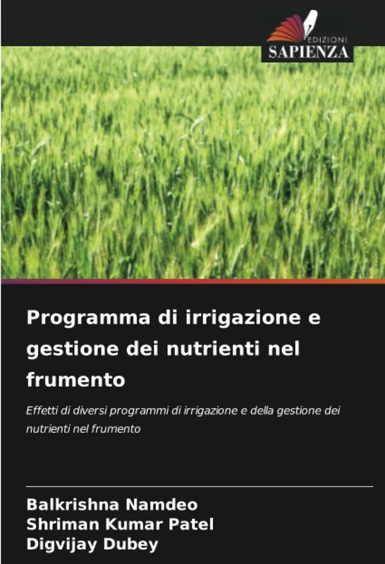 Programma di irrigazione e gestione dei nutrienti nel frumento: Effetti di diversi programmi di irrigazione e della gestione dei nutrienti nel frumento