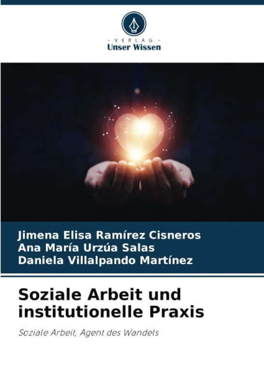 Soziale Arbeit und institutionelle Praxis: Soziale Arbeit, Agent des Wandels