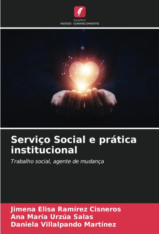 Serviço Social e prática institucional: Trabalho social, agente de mudança