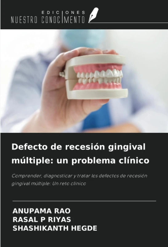 Defecto de recesión gingival múltiple: un problema clínico: Comprender, diagnosticar y tratar los defectos de recesión gingival múltiple: Un reto clínico