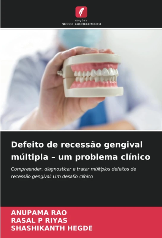 Defeito de recessão gengival múltipla – um problema clínico: Compreender, diagnosticar e tratar múltiplos defeitos de recessão gengival: Um desafio clínico