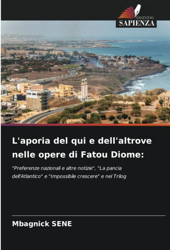 L'aporia del qui e dell'altrove nelle opere di Fatou Diome:: "Preferenze nazionali e altre notizie", "La pancia dell'Atlantico" e "Impossibile crescere" e nel Trilog - Image 1