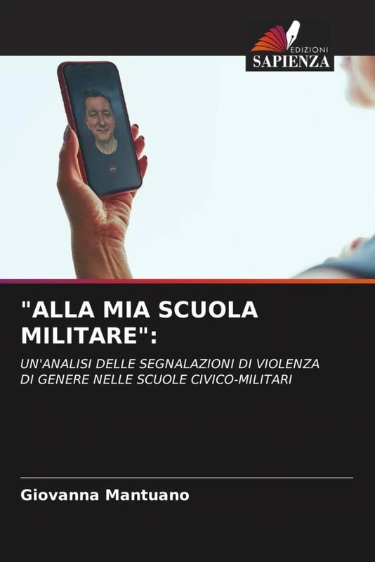 "ALLA MIA SCUOLA MILITARE":: UN'ANALISI DELLE SEGNALAZIONI DI VIOLENZA DI GENERE NELLE SCUOLE CIVICO-MILITARI