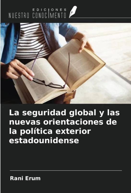 La seguridad global y las nuevas orientaciones de la política exterior estadounidense
