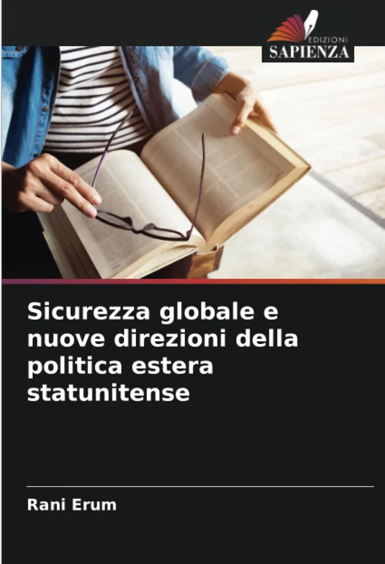 Sicurezza globale e nuove direzioni della politica estera statunitense