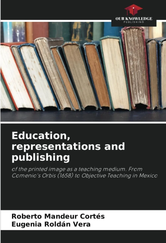 Education, representations and publishing: of the printed image as a teaching medium. From Comenio's Orbis (1658) to Objective Teaching in Mexico - Image 1