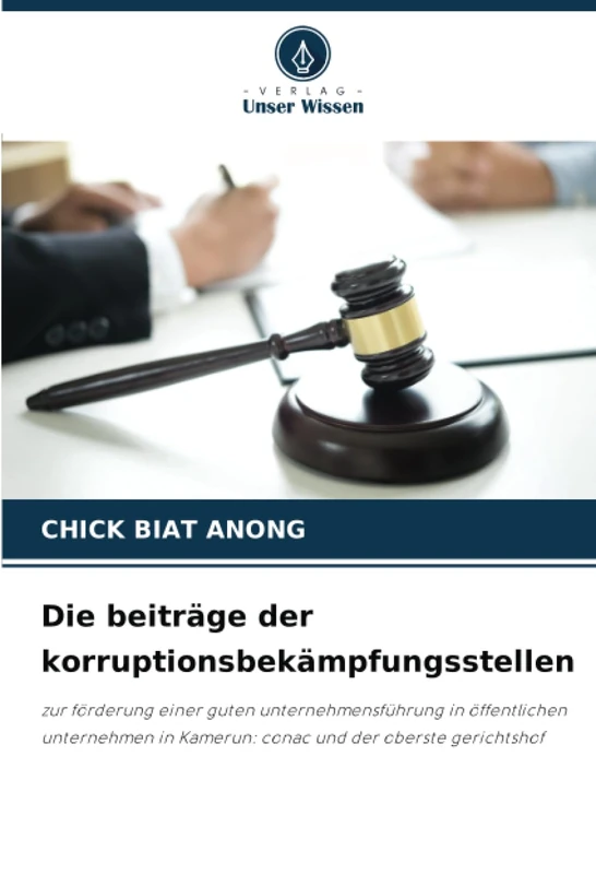 Die beiträge der korruptionsbekämpfungsstellen: zur förderung einer guten unternehmensführung in öffentlichen unternehmen in Kamerun: conac und der oberste gerichtshof - Image 1