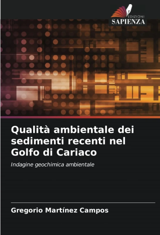 Qualità ambientale dei sedimenti recenti nel Golfo di Cariaco: Indagine geochimica ambientale
