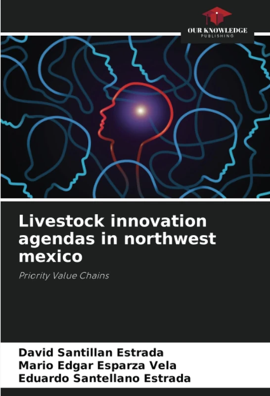 Livestock innovation agendas in northwest mexico: Priority Value Chains