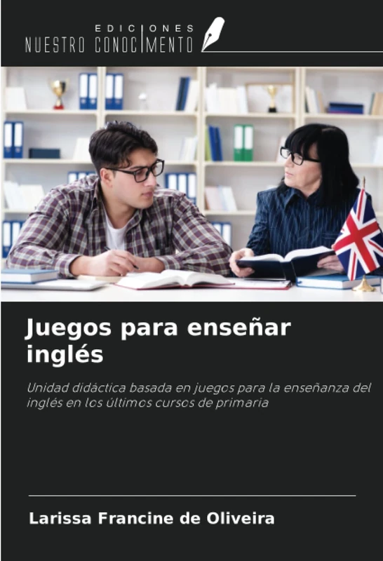 Juegos para enseñar inglés: Unidad didáctica basada en juegos para la enseñanza del inglés en los últimos cursos de primaria - Image 1