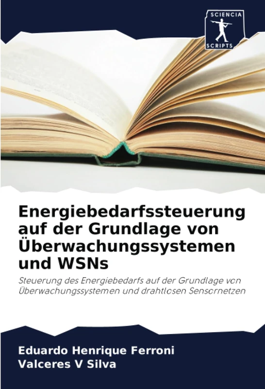 Energiebedarfssteuerung auf der Grundlage von Überwachungssystemen und WSNs: Steuerung des Energiebedarfs auf der Grundlage von Überwachungssystemen und drahtlosen Sensornetzen - Image 1