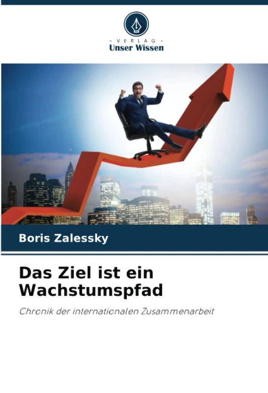 Das Ziel ist ein Wachstumspfad: Chronik der internationalen Zusammenarbeit