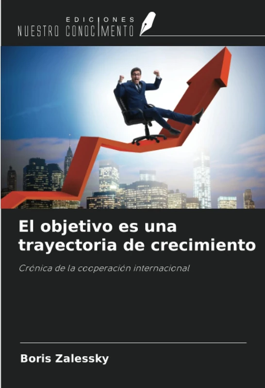 El objetivo es una trayectoria de crecimiento: Crónica de la cooperación internacional