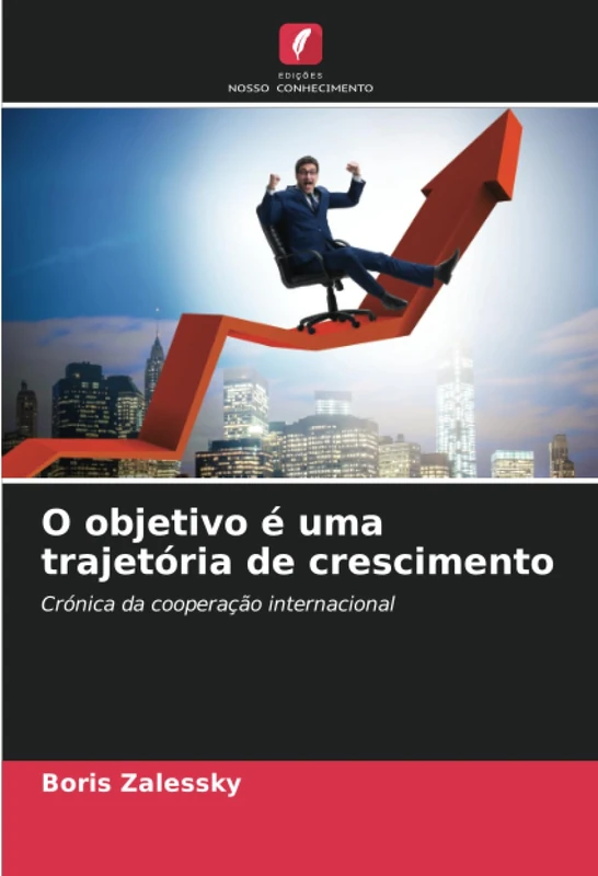 O objetivo é uma trajetória de crescimento: Crónica da cooperação internacional