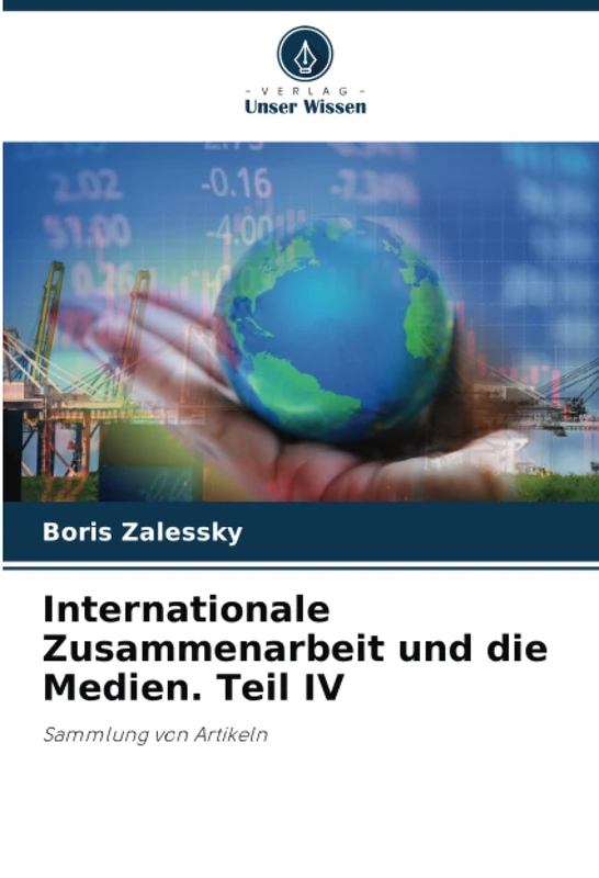 Internationale Zusammenarbeit und die Medien. Teil IV: Sammlung von Artikeln