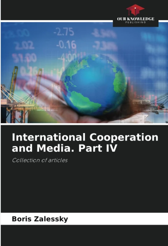 International Cooperation and Media. Part IV: Collection of articles