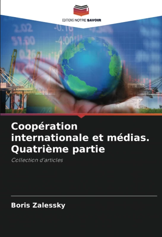 Coopération internationale et médias. Quatrième partie: Collection d'articles