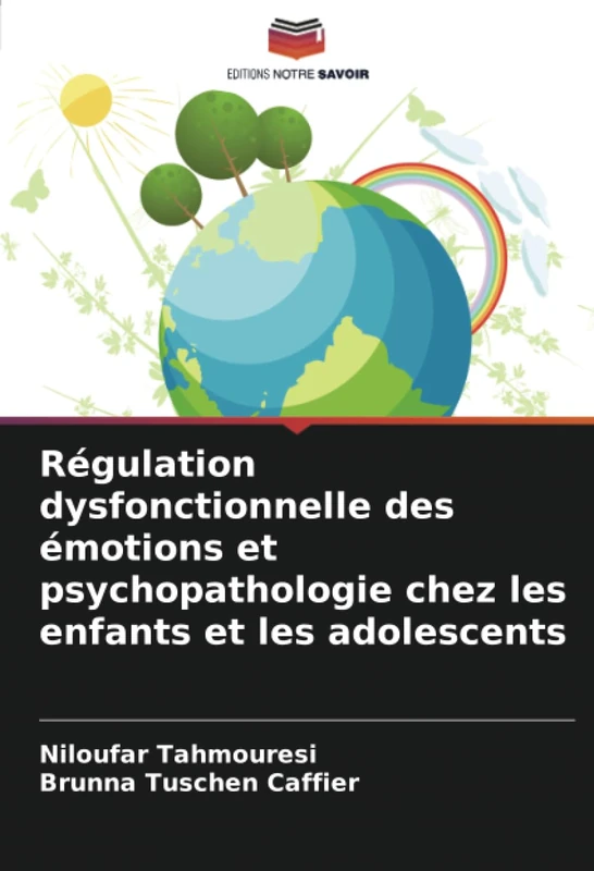Régulation dysfonctionnelle des émotions et psychopathologie chez les enfants et les adolescents
