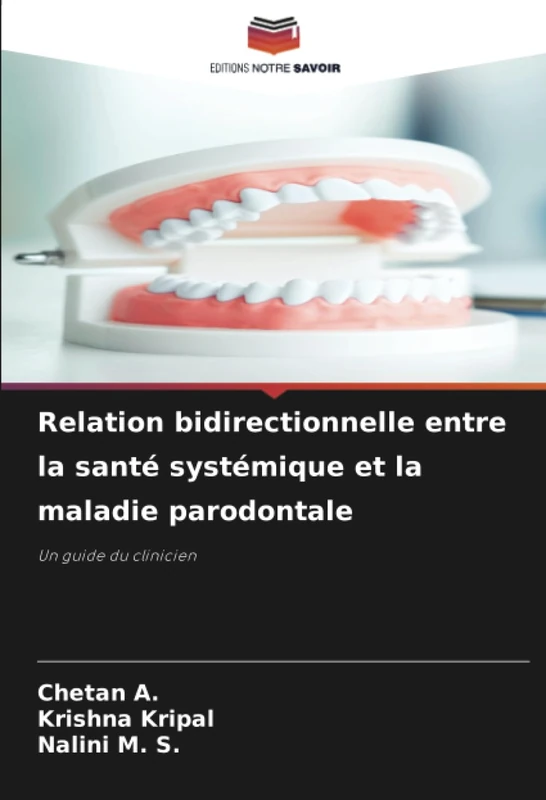 Relation bidirectionnelle entre la santé systémique et la maladie parodontale: Un guide du clinicien