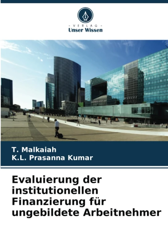 Evaluierung der institutionellen Finanzierung für ungebildete Arbeitnehmer