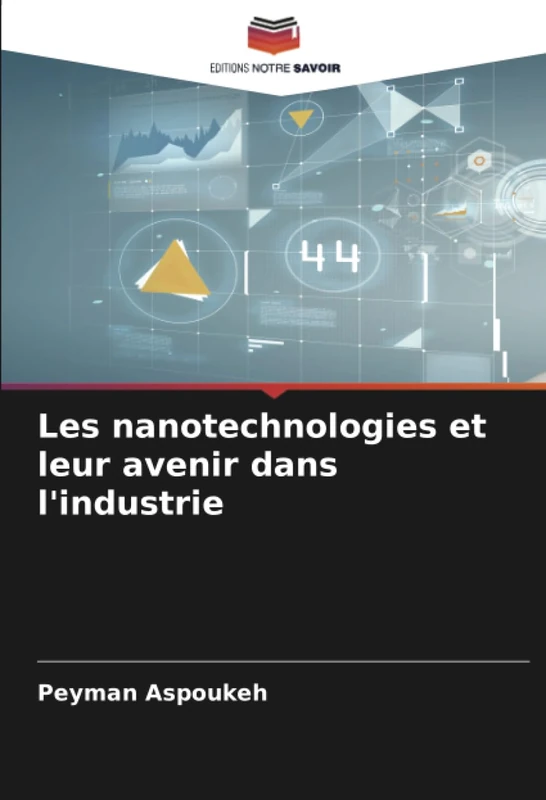 Les nanotechnologies et leur avenir dans l'industrie