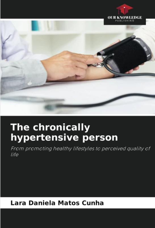 The chronically hypertensive person: From promoting healthy lifestyles to perceived quality of life