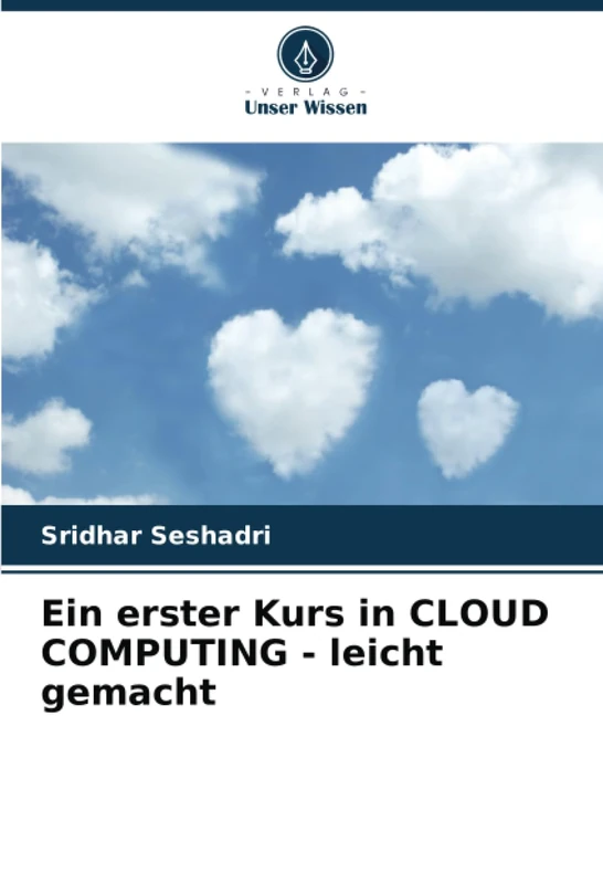 Ein erster Kurs in CLOUD COMPUTING - leicht gemacht